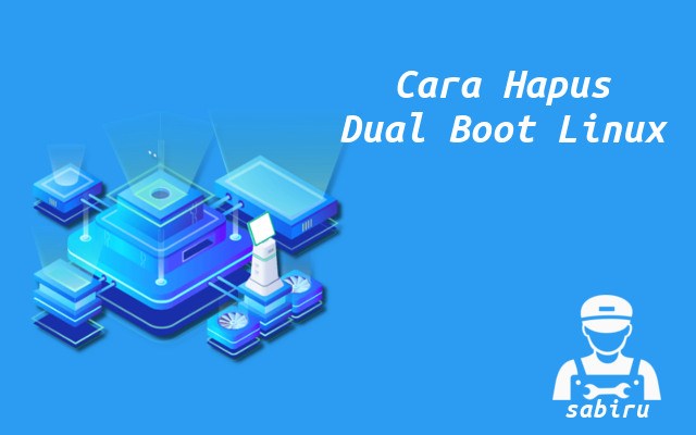 Cara Menghapus Dual Boot Linux Paling Mudah 2022 Cara Menghapus Dual Boot Linux
