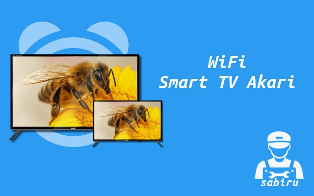 2 Cara Menyambungkan WiFi ke TV Akari, Mudah Cara Menyambungkan WiFi ke Smart TV Akari