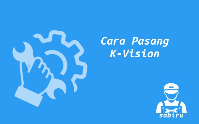 4 Cara Pasang Parabola K Vision Bebas Iuran Rutin Cara Pasang Parabola K-Vision