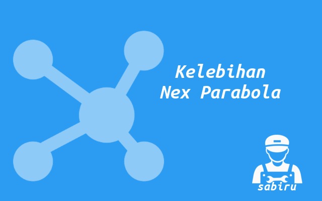 4 Kelebihan dan Kekurangan Nex Parabola Edisi 2023 Kelebihan Nex Parabola