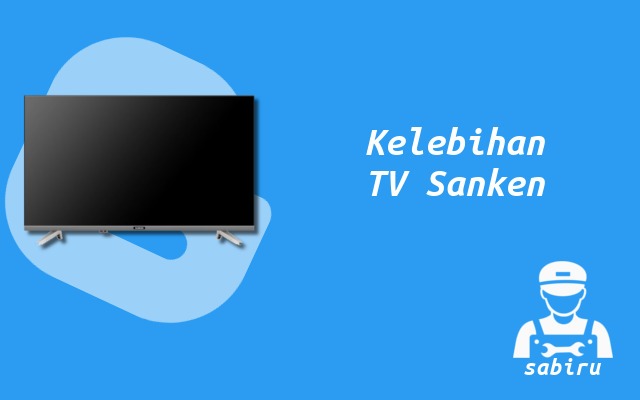 4 Daftar Kelebihan dan Kekurangan TV Sanken Kelebihan TV Sanken