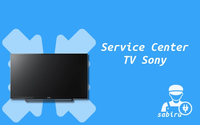 19 Daftar Alamat Service Center TV Sony 24 Jam Service Center TV Sony