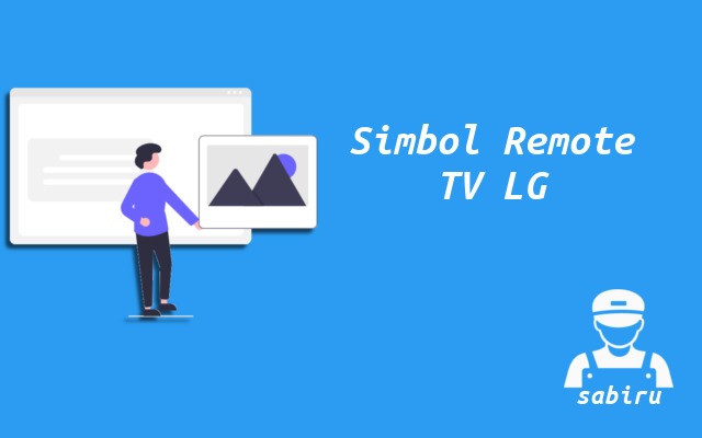 4 Cara Setting TV LG Agar Awet dan Optimal Arti Simbol Remote TV LG