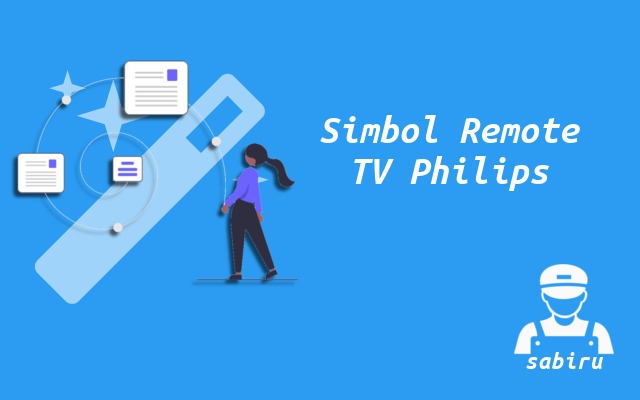4 Cara Setting TV Philips Agar Awet dan Optimal Arti Simbol Remote TV Philips