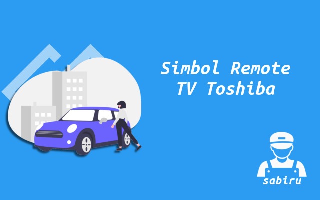 4 Cara Setting TV Toshiba Agar Awet dan Optimal Arti Simbol Remote TV Toshiba