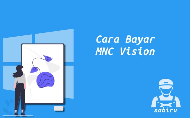 3 Cara Bayar MNC Vision Lewat Offline dan Online Cara Bayar MNC Vision