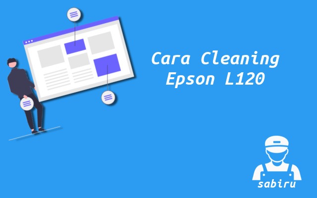 2 Cara Cleaning Epson L120 Mudah dan Simpel 2022 Cara Cleaning Epson L120