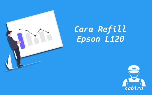 3 Cara Mengisi Tinta Epson L120 Paling Mudah 2022 Cara Mengisi Tinta Epson L120