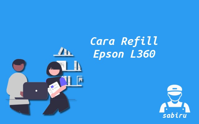 Cara Mengisi Tinta Epson L360 Paling Mudah 2022 Cara Mengisi Tinta Epson L360