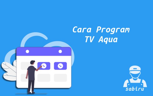 2 Cara Program TV Aqua Lewat Remote Kontrol Cara Program TV Aqua