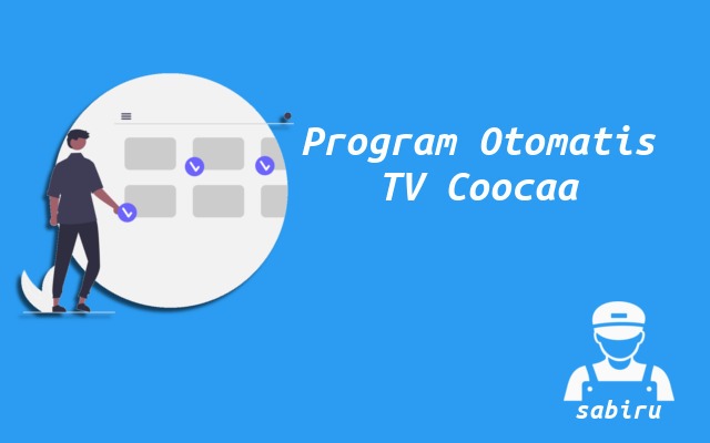 4 Cara Program TV Coocaa Yang Optimal dan Mudah Cara Program TV Coocaa Otomatis