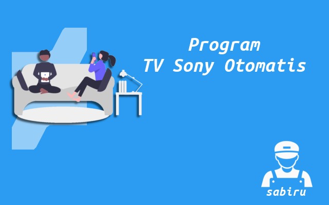 4 Cara Program TV Sony Agar Channel Lengkap Cara Program TV Sony Otomatis