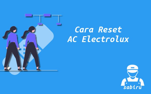 3 Cara Reset Remote AC Electrolux Paling Mudah Cara Reset AC Electrolux