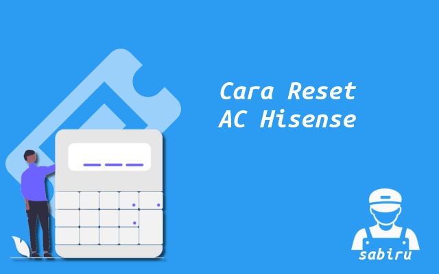 3 Cara Reset Remote AC Hisense Yang Ampuh 100% Cara Reset AC Hisense