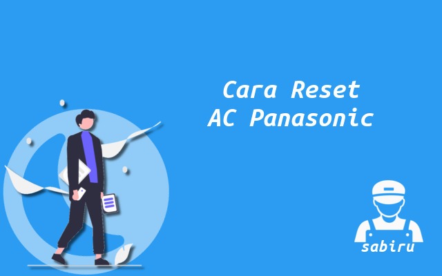 3 Cara Reset Remote AC Panasonic Terbukti Ampuh Cara Reset AC Panasonic