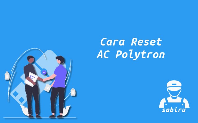 3 Cara Reset Remote AC Polytron Yang Ampuh 100% Cara Reset AC Polytron