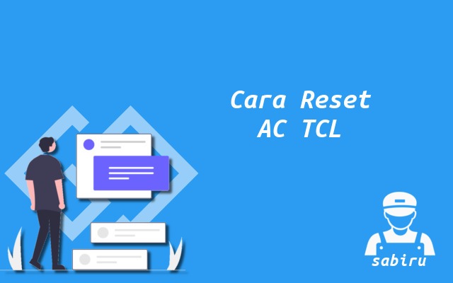 3 Cara Reset Remote AC TCL Yang Mudah & Ampuh Cara Reset AC TCL