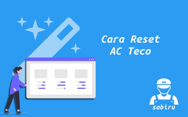 3 Cara Reset Remote AC Teco Yang Mudah & Ampuh Cara Reset AC Teco
