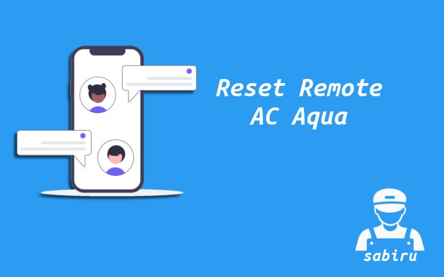 3 Cara Reset Remote AC Aqua Yang Ampuh 100% Cara Reset Remote AC Aqua