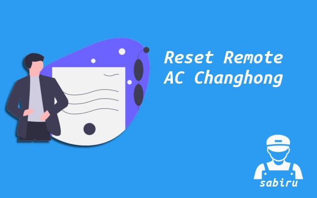 3 Cara Reset Remote AC Changhong Terbukti Ampuh Cara Reset Remote AC Changhong