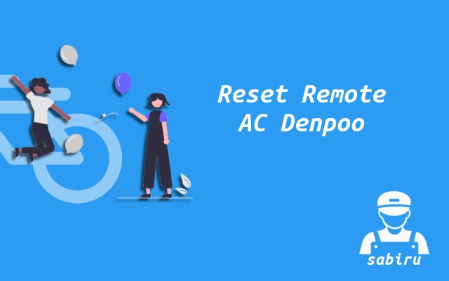 3 Cara Reset Remote AC Denpoo Yang Ampuh 100% Cara Reset Remote AC Denpoo