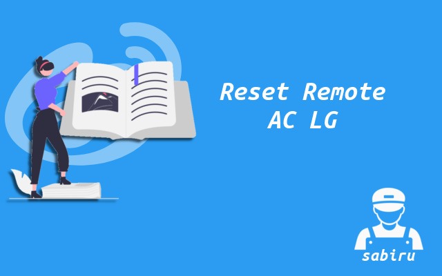 3 Cara Reset Remote AC LG Yang Ampuh 100 Persen Cara Reset Remote AC LG