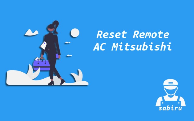 2 Cara Reset Remote AC Mitsubishi Paling Mudah Cara Reset Remote AC Mitsubishi