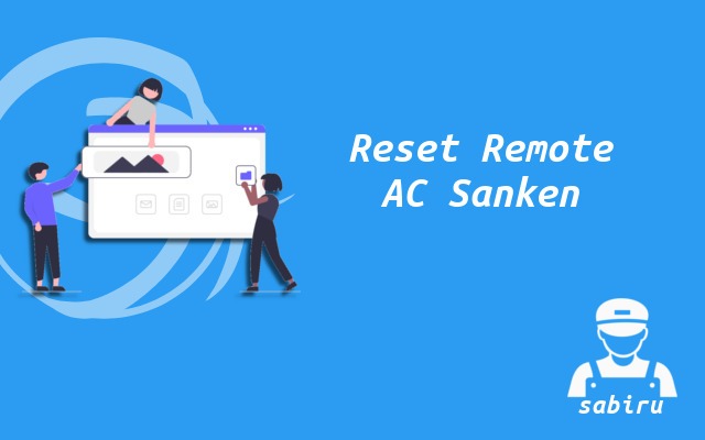 3 Cara Reset Remote AC Sanken Yang Ampuh 100% Cara Reset Remote AC Sanken