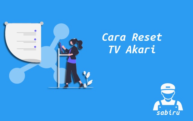 2 Cara Reset TV Akari Yang Ampuh 100 Persen Cara Reset TV Akari