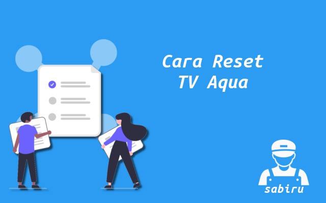 2 Cara Reset TV Aqua Yang Ampuh 100 persen Cara Reset TV Aqua