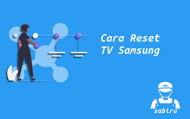2 Cara Reset TV Samsung Yang Ampuh 100 Persen Cara Reset TV Samsung