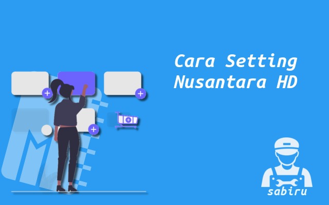 4 Cara Setting Receiver Nusantara HD Untuk Pemula Cara Setting Receiver Nusantara HD