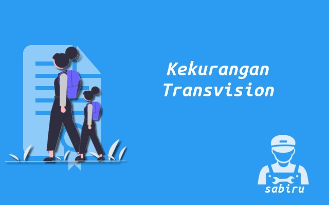 4 Item Kelebihan dan Kekurangan Transvision Lengkap Kekurangan Transvision