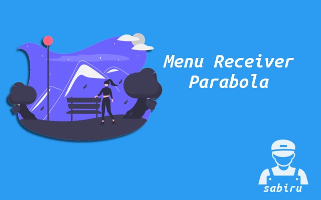 4 Cara Setting Frekuensi Parabola Paling Praktis Menu Receiver Parabola