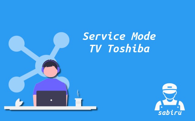 2 Cara Reset TV Toshiba Yang Ampuh 100 Persen Service Mode TV Toshiba