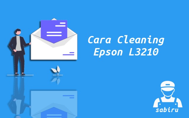 2 Cara Cleaning Epson L3210 Mudah dan Simpel 2022 Cara Cleaning Epson L3210