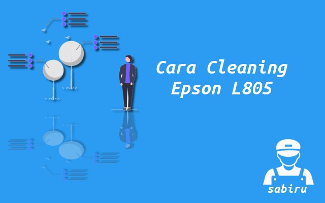 2 Cara Cleaning Epson L805 Mudah dan Simpel 2022 Cara Cleaning Epson L805