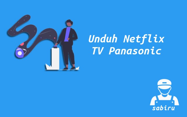 2 Cara Download Netflix di Smart TV Panasonic Cara Download Netflix di Smart TV Panasonic