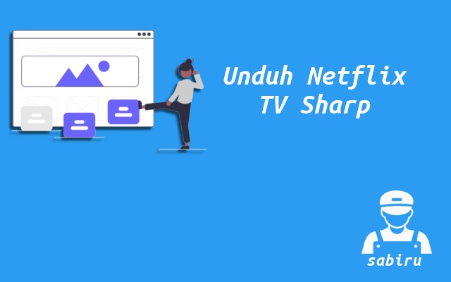 2 Cara Download Netflix di Smart TV Sharp, Mudah Cara Dwonload Netflix di Smart TV Sharp