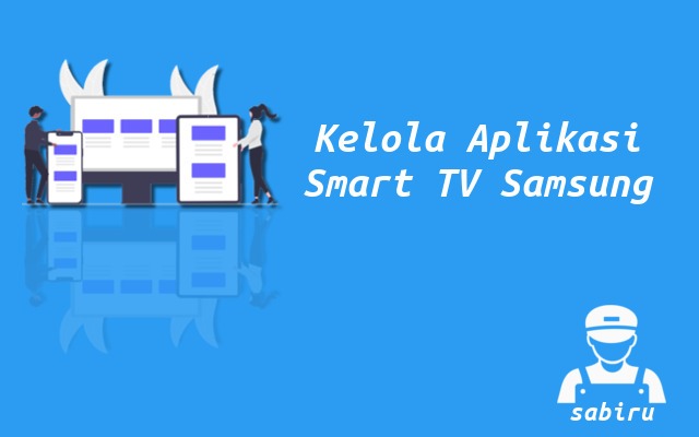 2 Cara Download Aplikasi di Smart TV Samsung Cara Mengelola Aplikasi Smart TV Samsung