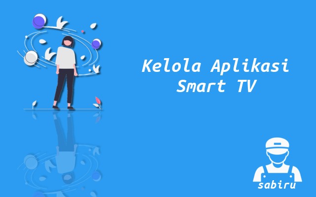 2 Cara Download Aplikasi di Smart TV Sony, Mudah Cara Mengelola Aplikasi Smart TV Sony