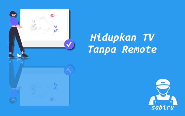 2 Cara Menghidupkan TV Sharp Tanpa Remote Cara Menghidupkan TV Sharp
