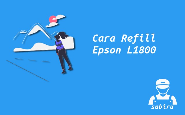 3 Cara Mengisi Tinta Epson L1800 Yang Benar 2022 Cara Mengisi Tinta Epson L1800
