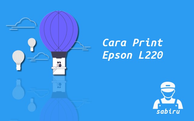 Cara Print Bolak Balik Epson L220 Mudah Edisi 2022 Cara Print Bolak Balik Epson L220