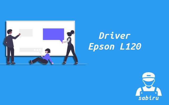 3 Cara Instal Epson L120 Paling Mudah Edisi 2022 Driver Printer Epson L120