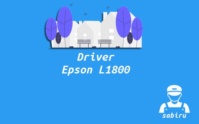 3 Cara Instal Epson L1800 Paling Mudah Edisi 2022 Driver Printer Epson L1800