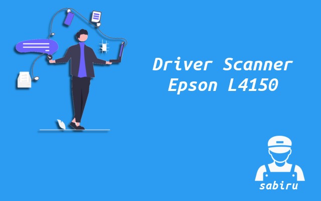 2 Cara Scan Epson L4150 Agar Hasil Maksimal 2022 Driver Scanner Epson L4150