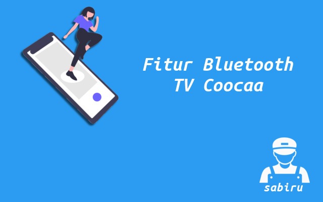 3 Cara Setting Bluetooth TV Coocaa Paling Mudah Fitur Bluetooth TV Coocaa