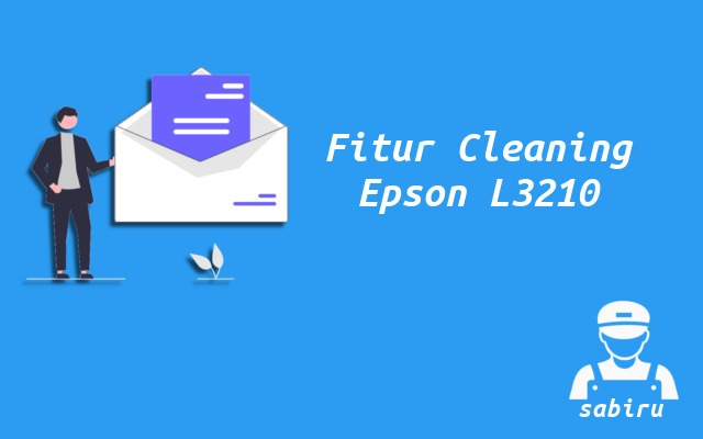 2 Cara Cleaning Epson L3210 Mudah dan Simpel 2022 Fitur Cleaning Epson L3210