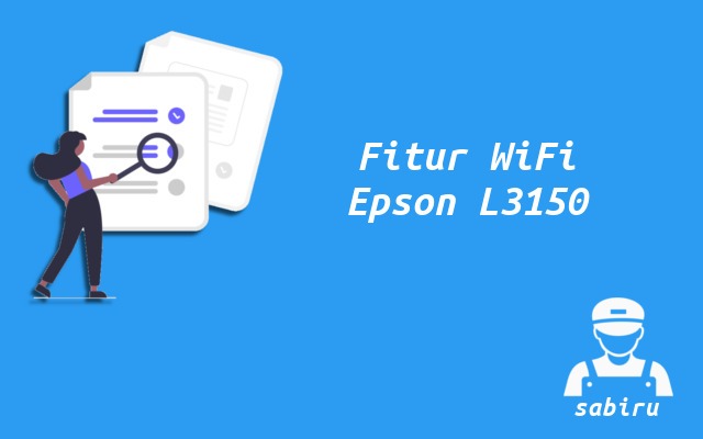 3 Cara Setting WiFi Epson L3150 Paling Mudah 2022 Fitur WiFi Printer Epson L3150